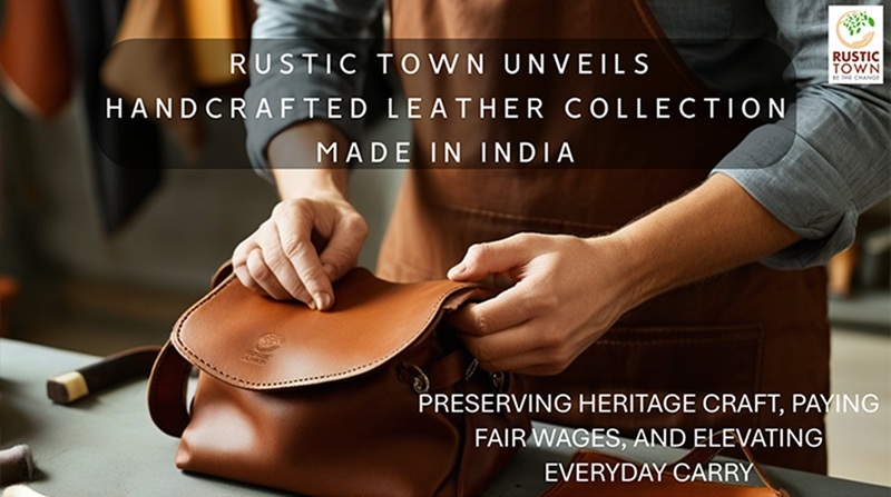 Rustic Town Unveils Handcrafted Leather Collection Made in India