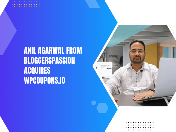 Anil Agarwal from BloggersPassion Acquires WP Coupons Plugin, Launches Free Version for Affiliate Marketers