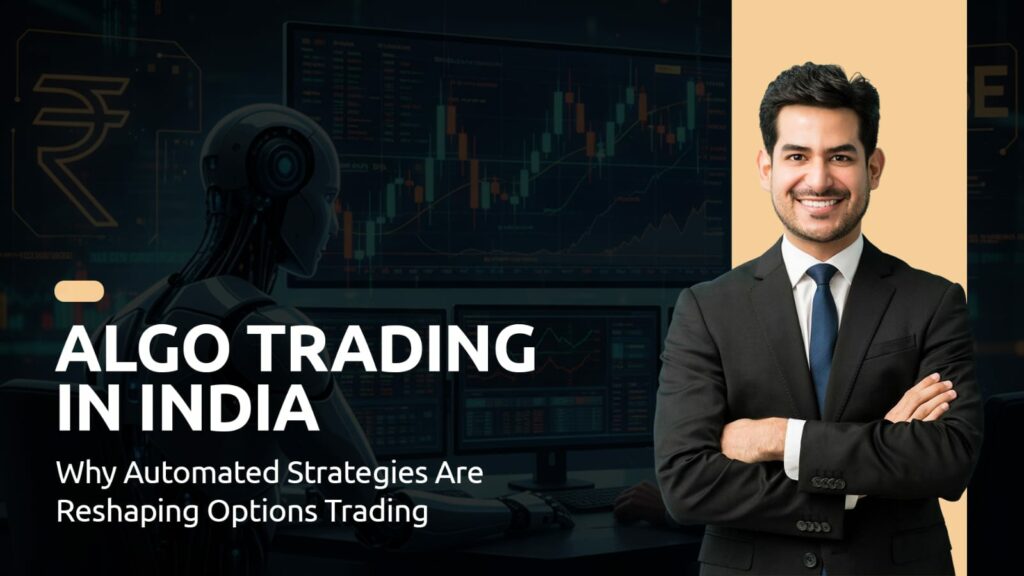 Why Algo Strategies Are Reshaping Options Trading in India