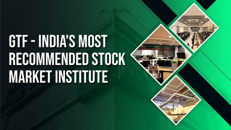 GTF – India’s Most Recommended Stock Market Institute