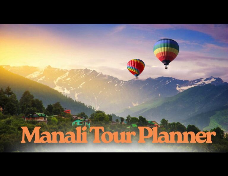 Unveiling Manali in Its True Glory – How Manali Tour Planner Makes Himalayan Dreams Come Alive