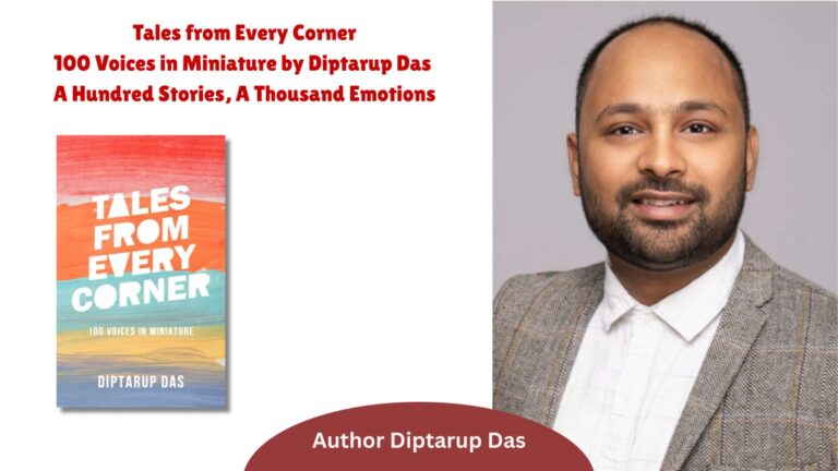 Tales from Every Corner: 100 Voices in Miniature by Diptarup Das — A Hundred Stories, A Thousand Emotions