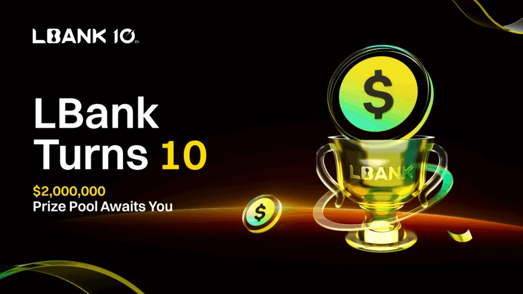 LBank Celebrates 10th Anniversary with $2M Campaign: 100% Lucky Draw, Futures Trading Races, and Bonus Rewards