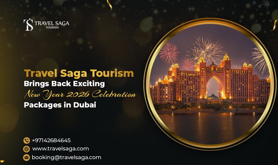 Travel Saga Tourism Brings Back Exciting New Year 2026 Celebration Packages in Dubai