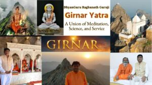 Girnar Yatra : A Union of Meditation, Science, and Service — Dhyan Guru Raghunath Guruji