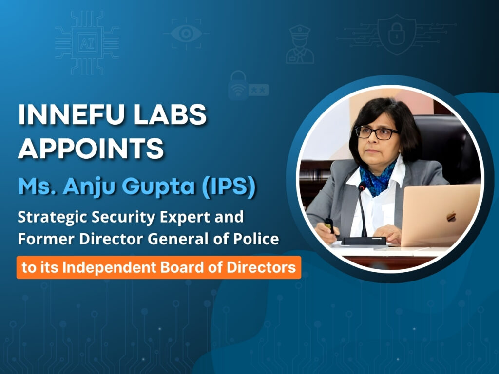 Innefu Labs Appoints Ms. Anju Gupta, Former Director General of Police, to its Independent Board of Directors