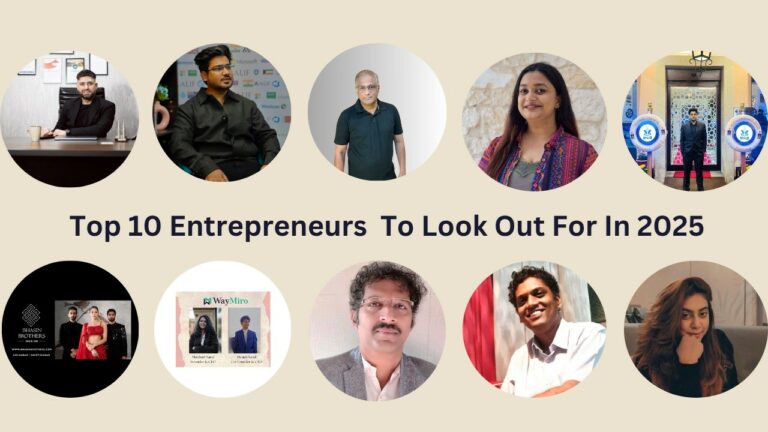 Top 10 Entrepreneurs To Look Out For In 2025