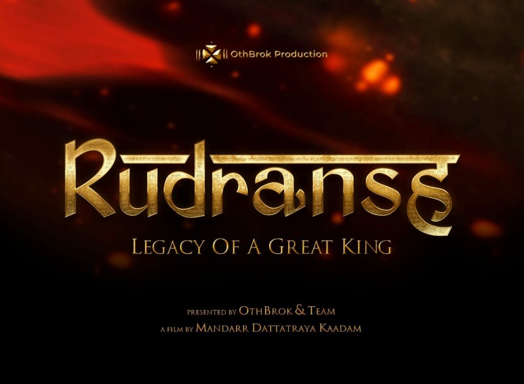 रुद्रांश / Rudransh – Legacy of a Great King Set to Bring the Maratha Empire to Global Cinema in 2026