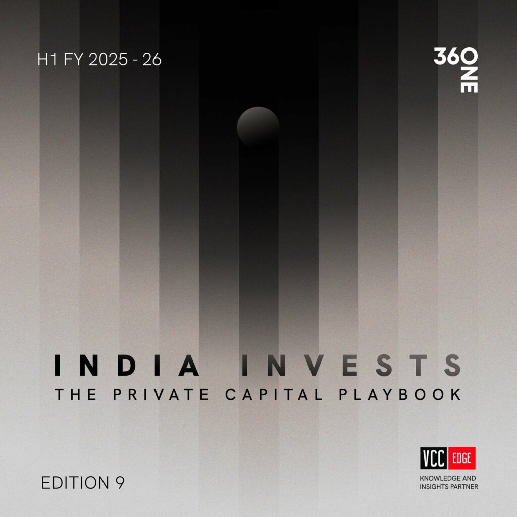 360 ONE and VCCEDGE Release the 9th Edition of India Invests Report for HY 2025–26
