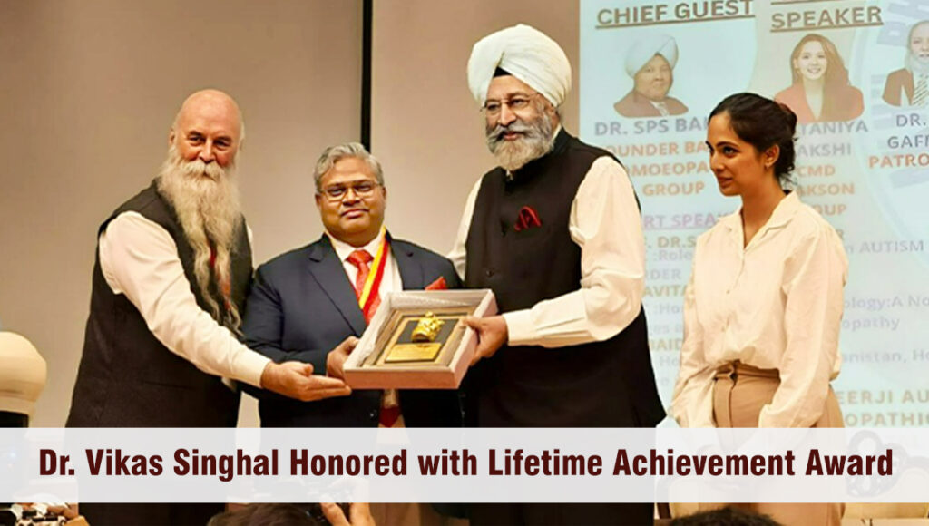 Dr. Vikas Singhal, Honoured with Rashtriya Homeo Shree Lifetime Achievement Award at Bakson Homoeopathic Medical College & Hospital