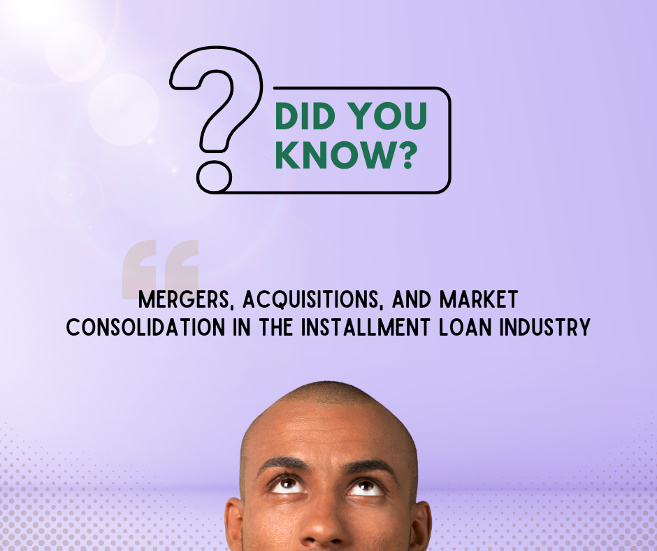 Mergers, Acquisitions, and Market Consolidation in the Installment Loan Industry