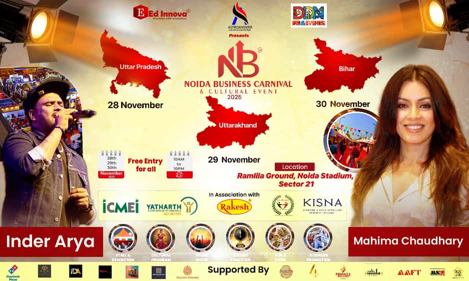 Noida City Gears Up for a Grand Cultural & Business Extravaganza: Noida Business Carnival & Cultural Event 2025