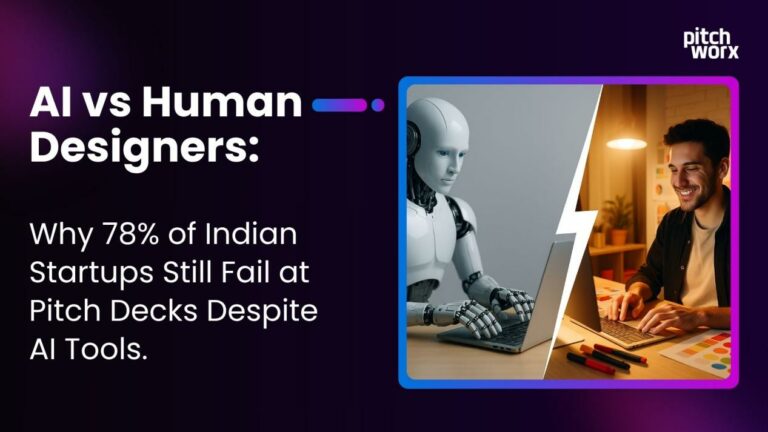 AI vs Human Designers: Why 78% of Indian Startups Still Fail at Pitch Decks Despite AI Tools