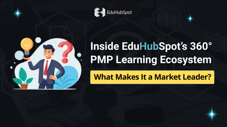 “Inside EduHubSpot’s 360° PMP Learning Ecosystem: What Makes It a Market Leader?”