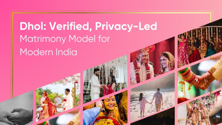 Dhol: Restoring Trust, Privacy and Houssolem Good Intent to Indian Matrimony