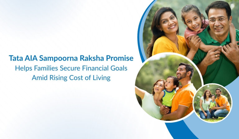 Tata AIA Sampoorna Raksha Promise Helps Families Secure Financial Goals Amid Rising Cost of Living