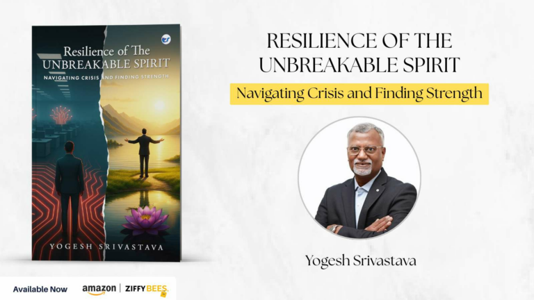 A Stirring Story of Hope, Healing, and Human Strength:Resilience of The Unbreakable Spirit Navigating Crisis and Finding Strength By Yogesh Srivastava