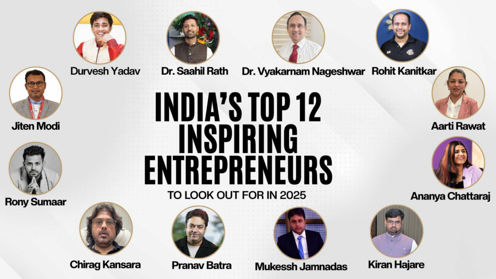 India’s Top 12 Inspiring Entrepreneurs to Look Out for In 2025