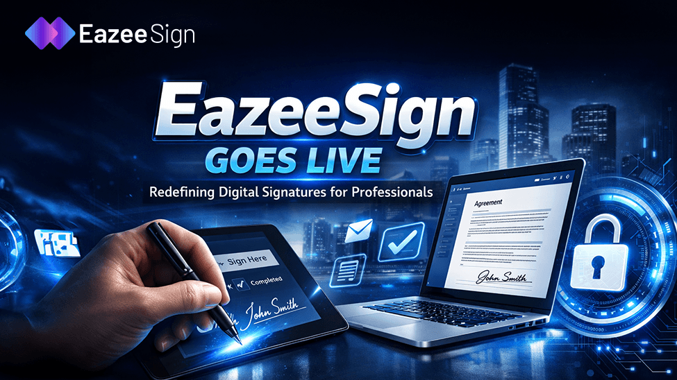 EazeeSign Goes Live, Redefining Digital Signatures for Professionals