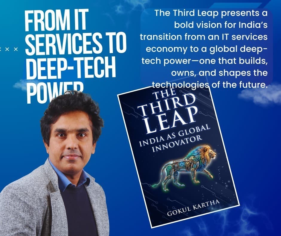 Gokul Kartha’s The Third Leap: A Vision for India’s Rise as a Global Deep-Tech Power