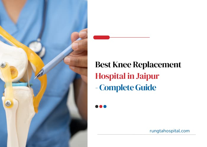 Best Knee Replacement Hospital in Jaipur – Complete Guide