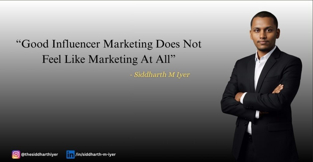 Bengaluru-Based Influencer Marketer Siddharth M Iyer Emerges as a Trusted Bridge Between Brands and Creators