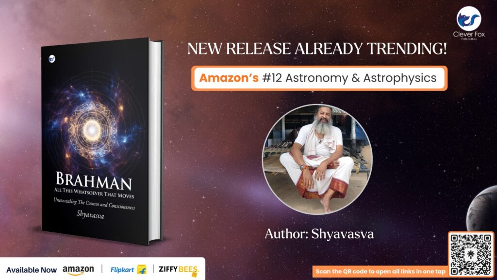 A Revolutionary New Cosmology Rewrites the Origin Story of the UniverseBRAHMAN: All This Whatsoever That MovesBy Krishnamurthy Ramakrishnan