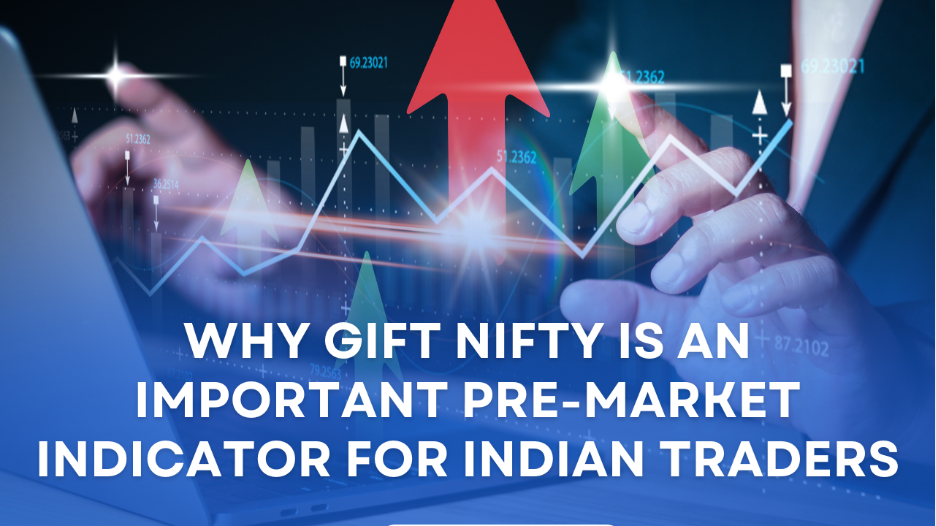 Why GIFT Nifty is an Important Pre-Market Indicator for Indian Traders