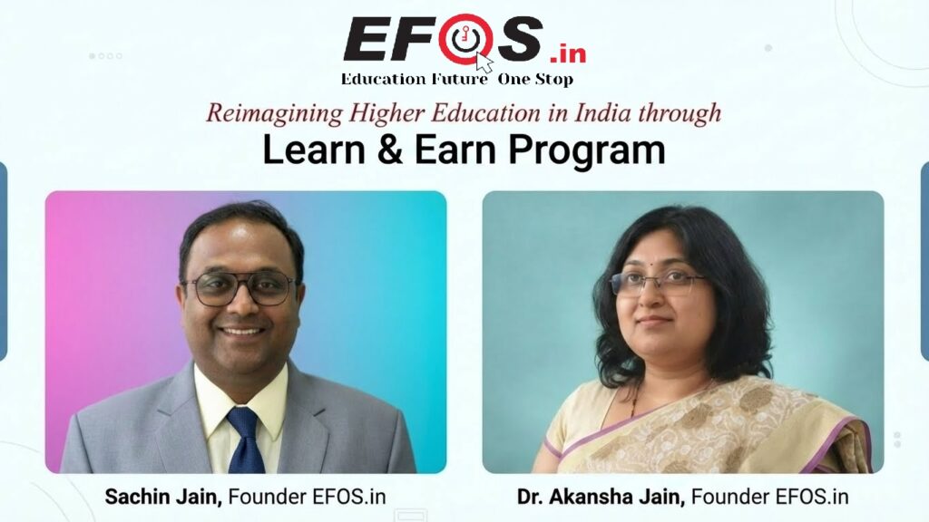 EFOS.in: Reimagining Higher Education in India through Learn & Earn