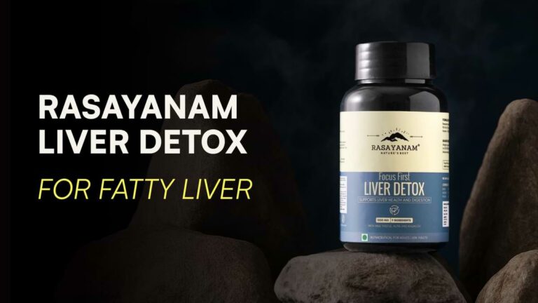 Rasayanam Liver Detox for Fatty Liver Addresses a Silent Lifestyle Condition