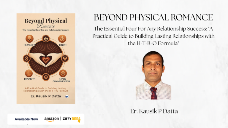 Beyond Physical Romance by Er. Kausik P Datta Explores the True Foundations of Lasting Relationships Through the H-T-R-O Formula