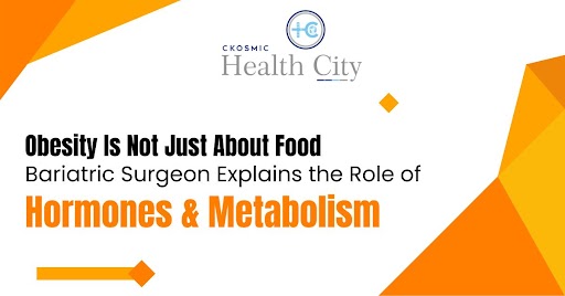 Obesity Is Not Just About Food: Bariatric Surgeon Explains the Role of Hormones & Metabolism
