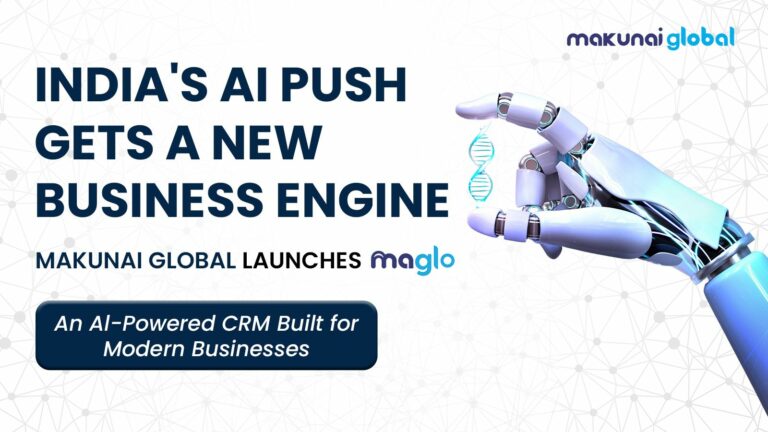India’s AI Push Gets a New Business Engine: Makunai Global Launches Maglo, an AI-Powered CRM Built for Modern Businesses