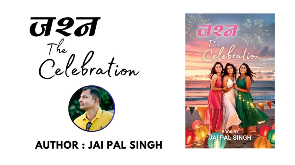 “Jashn – The Celebration” by Jai Pal Singh: A Poetic Tribute to Life’s Inner Journey