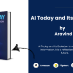 AI Today and Its Evolution by Aravind R Explores the Future of Artificial Intelligence and Its Impact on Our World