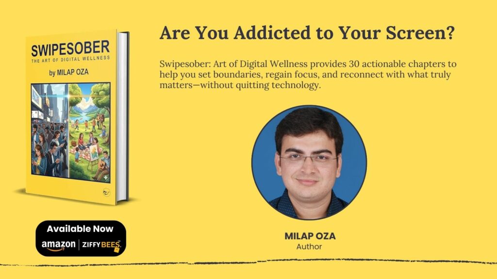 Swipesober: Art of Digital Wellness by Milap Oza Offers a Practical Roadmap to Break Free from Digital Addiction