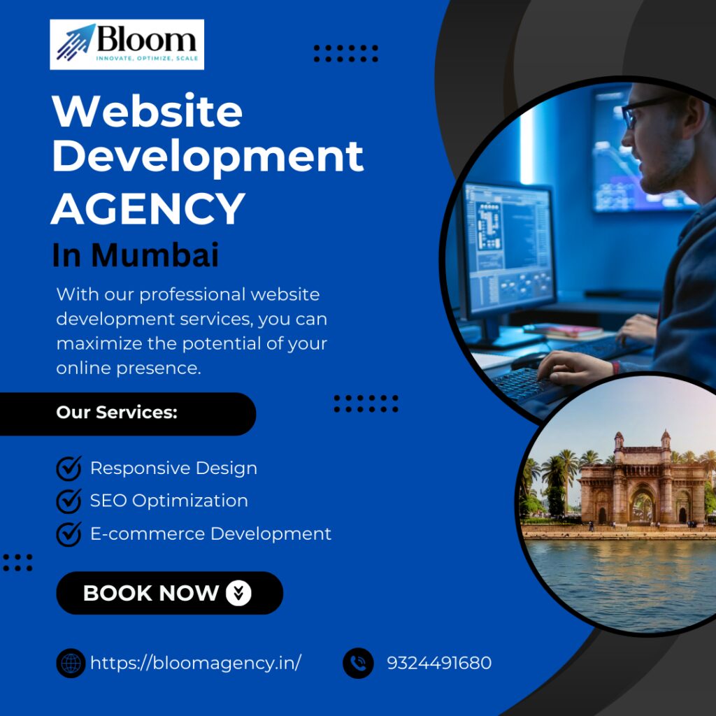Why Bloom Agency is the website development company in Mumbai of Choice in Mumbai to Growth-oriented Businesses
