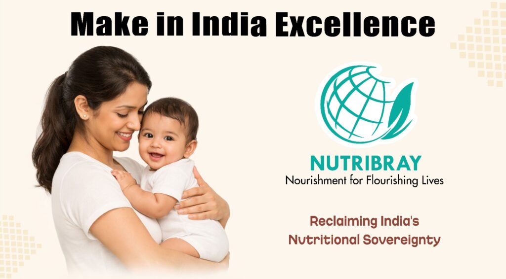 Nutribray Healthcare Champions Nutritional Science: Reclaiming India’s Nutritional Sovereignty with ‘Make in India’ Excellence