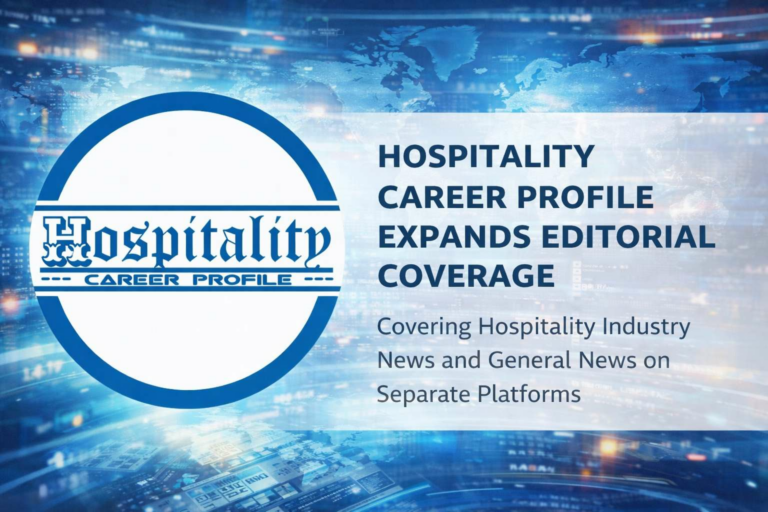 Hospitality Career Profile Clarifies Editorial Focus Across Hospitality Industry and General News Platforms