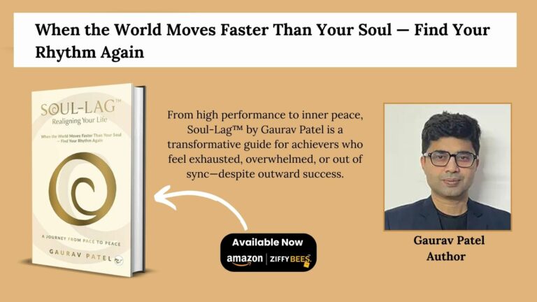 Soul-Lag™: Realigning Your Life by Gaurav Patel Redefines Success for a Burnout-Driven Generation