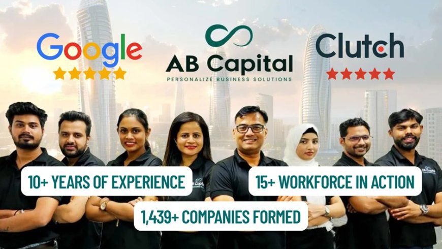 From Setup to Scale: How AB Capital Services FZE Is Powering Business Growth Across the UAE