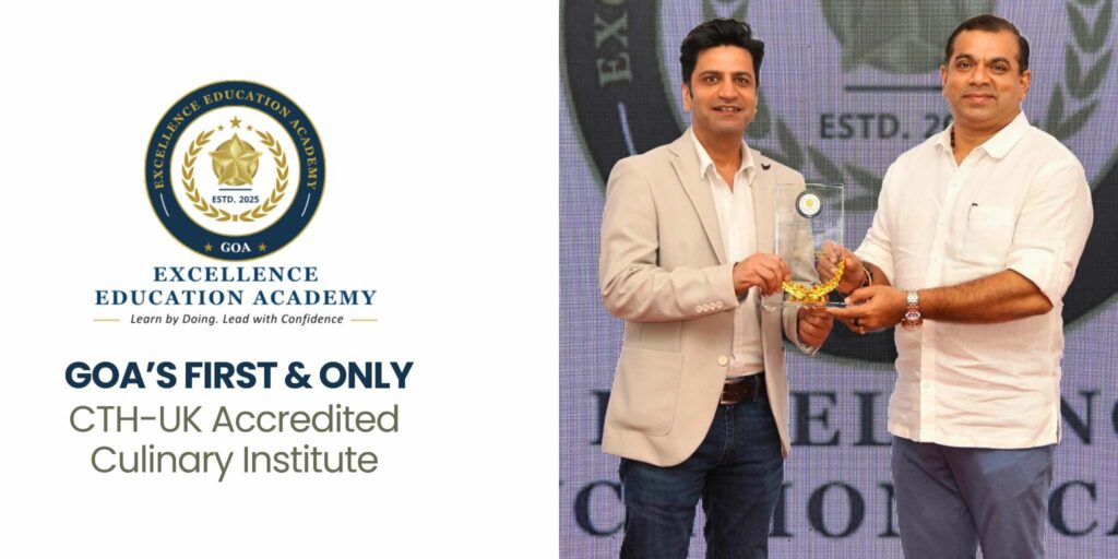 Excellence Education Academy Launches Goa’s First CTH-UK Accredited Culinary Institute, Strengthening Placement-Driven Hospitality Education in India
