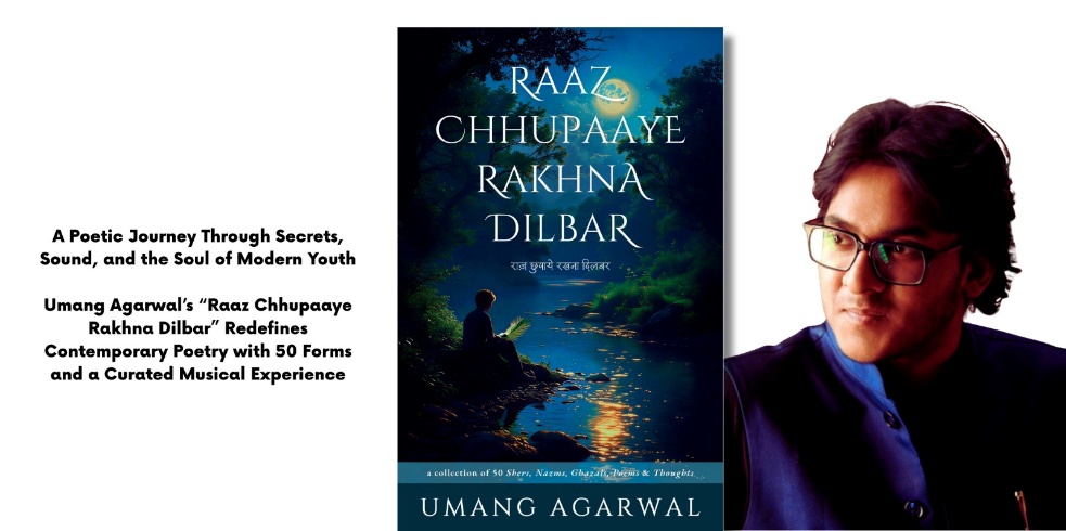 Secrets of the Heart: Umang Agarwal’s Raaz Chhupaaye Rakhna Dilbar Explores Poetry, Music, and Hidden Emotions