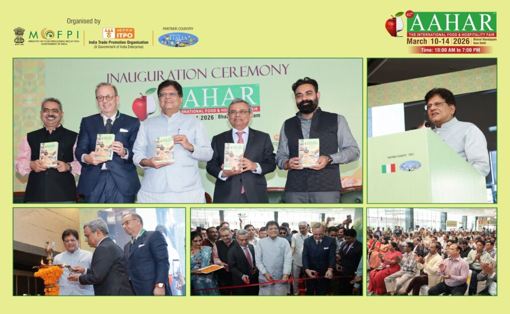 AAHAR 2026 inaugurated at Bharat Mandapam; Shri Piyush Goyal calls for stronger collaboration to position India as a global leader in agricultural and processed food exports