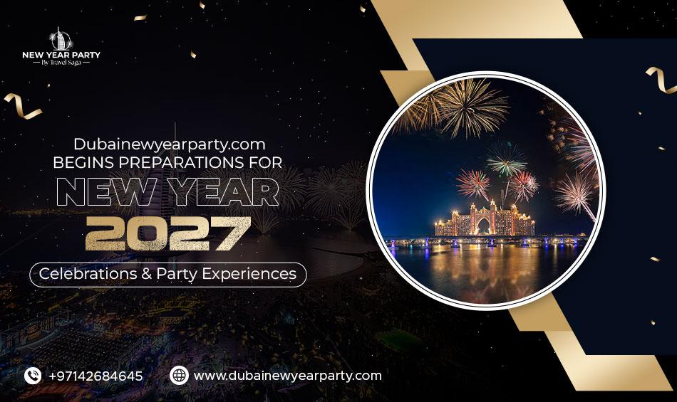 Dubainewyearparty.com Begins Preparations for New Year 2027 Celebrations and Party Experiences Across Dubai