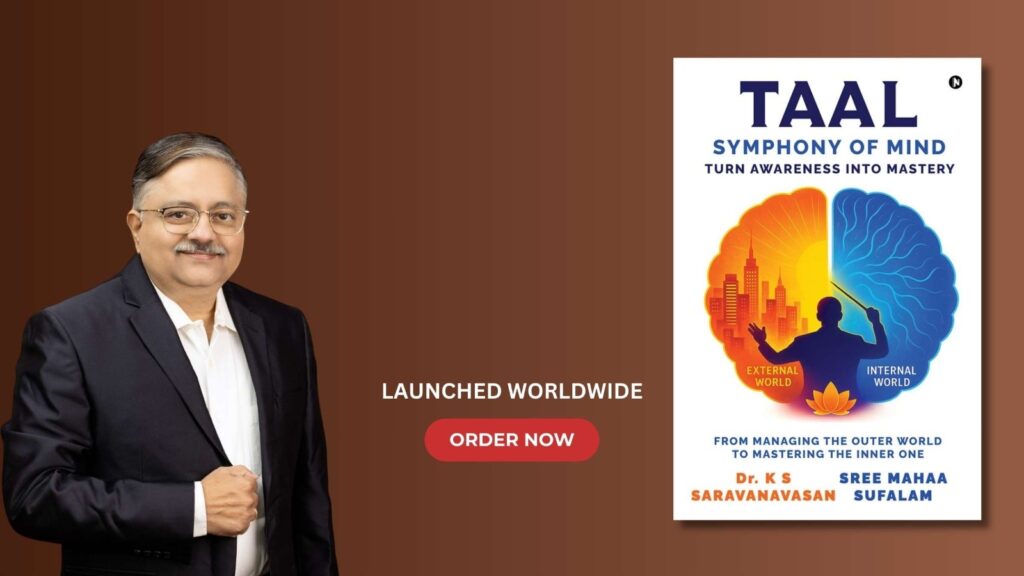 Dr. K. S. Saravanavasan announces the release of his latest book, TAAL – Symphony of Mind: Turn Awareness Into Mastery