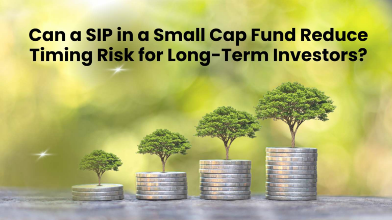 Can a SIP in a Small Cap Fund Reduce Timing Risk for Long-Term Investors?