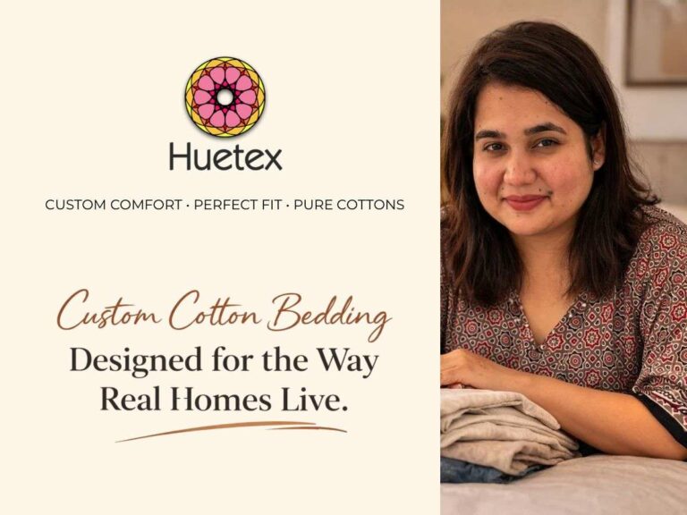 Huetex: A Mother’s Legacy Woven into India’s New Generation of Custom Comfort