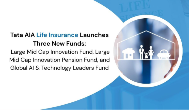 Tata AIA Life Insurance Launches Three New Funds: Large Mid Cap Innovation Fund, Large Mid Cap Innovation Pension Fund, and Global AI & Technology Leaders Fund