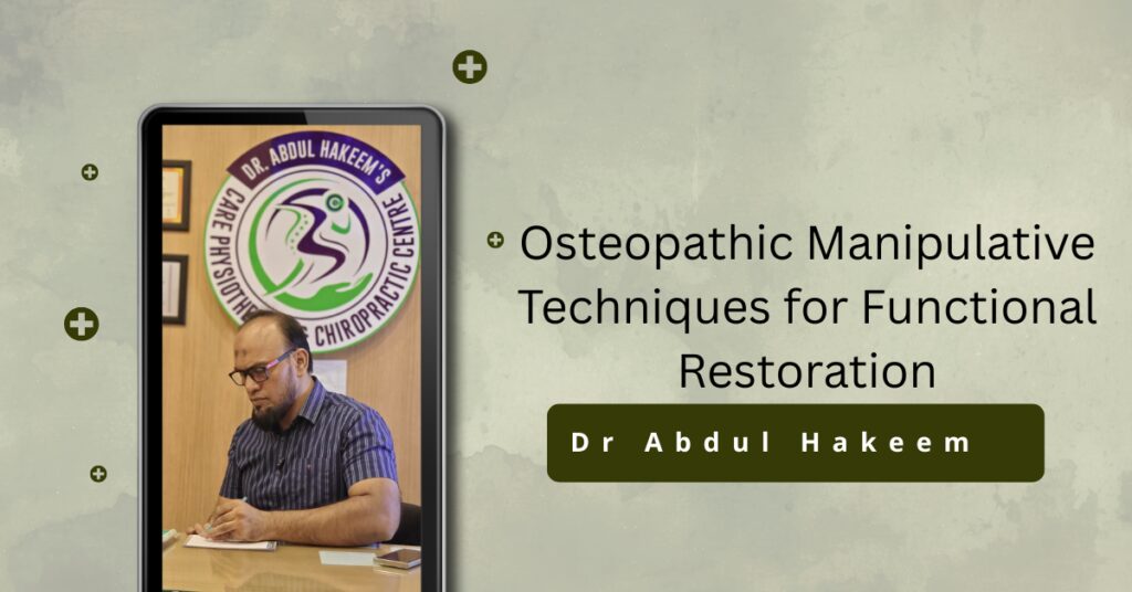 Osteopathic Manipulative Techniques for Functional Restoration – Dr Abdul Hakeem